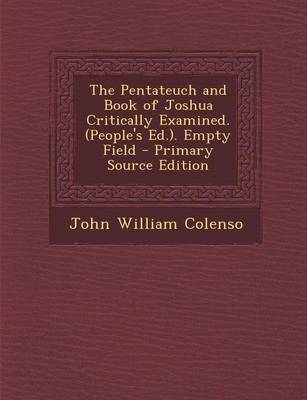 Book cover for The Pentateuch and Book of Joshua Critically Examined. (People's Ed.). Empty Field