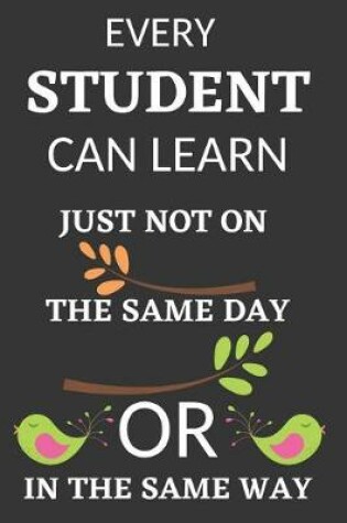 Cover of Every Student Can Learn Just Not On The Same Day Or In The Same Way