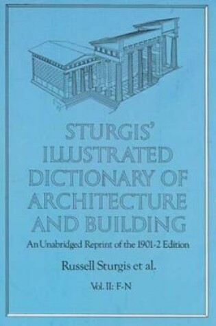 Cover of Sturgis' Illustrated Dictionary of Architecture and Building: An Unabridged Reprint of the 1901-2 Edition, Vol. II