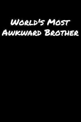 Book cover for World's Most Awkward Brother