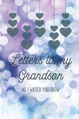 Book cover for Letters to my Grandson Journal-Grandparents Journal Appreciation Gift-Lined Notebook To Write In-6"x9" 120 Pages Book 10