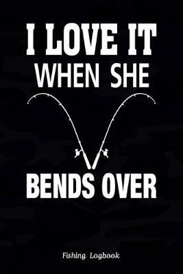 Book cover for I Love It When She Bends Over