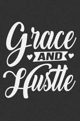 Book cover for Grace And Hustle