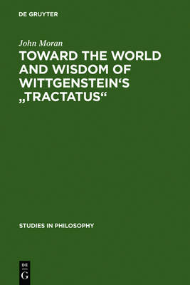 Book cover for Toward the World and Wisdom of Wittgenstein's "Tractatus"