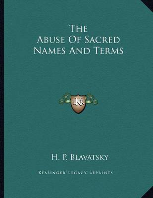 Book cover for The Abuse of Sacred Names and Terms