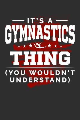 Book cover for It's A Gymnastics Thing You Wouldn't Understand