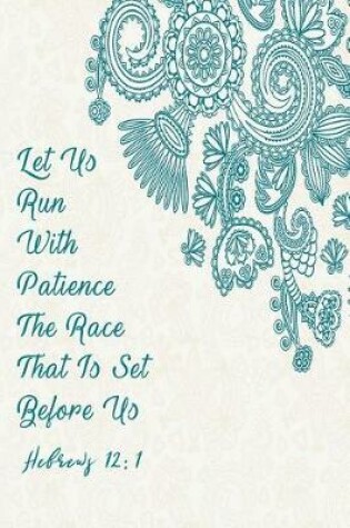 Cover of Let Us Run with Patience the Race That Is Set Before Us