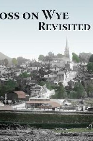 Cover of Ross on Wye Revisited