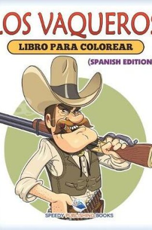 Cover of Los Vaqueros Libro Para Colorear (Spanish Edition)