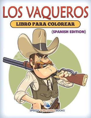 Book cover for Los Vaqueros Libro Para Colorear (Spanish Edition)