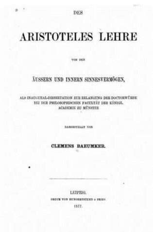 Cover of Des Aristoteles Lehre von den Äussern und Innern Sinnesvermögen Inauguraldissertation