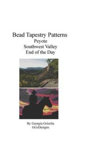 Cover of Bead Tapestry Patterns Peyote Southwest Valley End of the Day