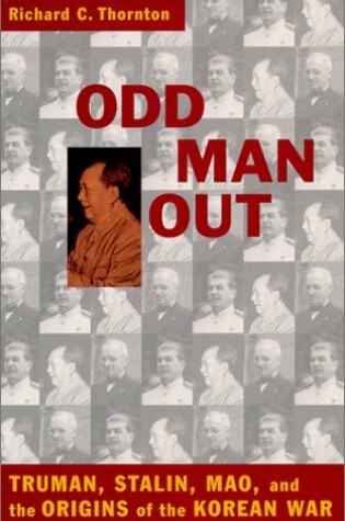 Cover of Odd Man out: Truman, Stalin, Mao and the Origin of the Korean War