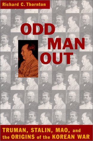 Book cover for Odd Man out: Truman, Stalin, Mao and the Origin of the Korean War