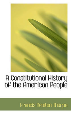 Book cover for A Constitutional History of the American People