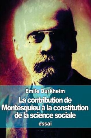 Cover of La contribution de Montesquieu a la constitution de la science sociale