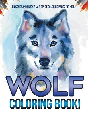 Book cover for Wolf Coloring Book!