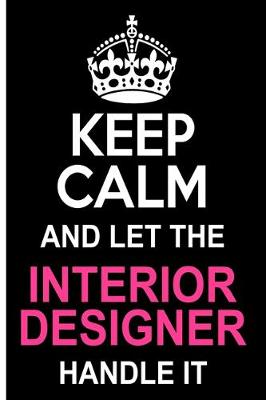 Book cover for Keep Calm Interior Designer Blank Notes