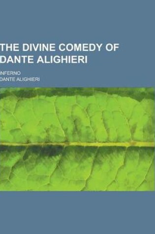 Cover of The Divine Comedy of Dante Alighieri; Inferno