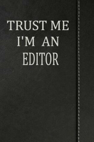 Cover of Trust Me I'm an Editor