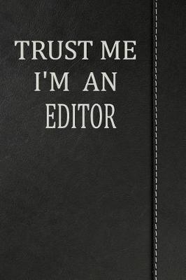 Book cover for Trust Me I'm an Editor