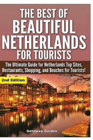 Cover of The Best of Beautiful Netherlands for Tourists