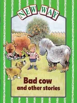 Book cover for New Way Green Level Core Book - Bad Cow and other stories (X6)