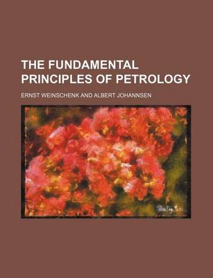 Book cover for The Fundamental Principles of Petrology