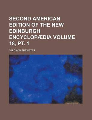 Book cover for Second American Edition of the New Edinburgh Encyclopaedia Volume 18, PT. 1