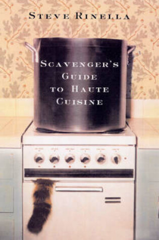Cover of Scavenger's Guide To Haute Cuisine