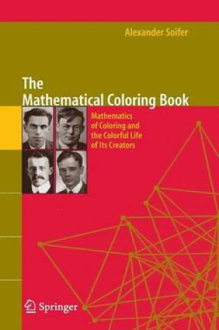 Cover of The Mathematical Coloring Book: Mathematics of Coloring and the Colorful Life of Its Creators