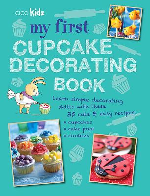 Book cover for My First Cupcake Decorating Book