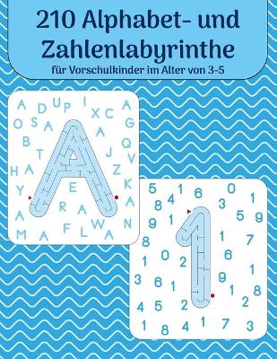 Book cover for 210 Alphabet- und Zahlenlabyrinthe fur Vorschulkinder im Alter von 3-5