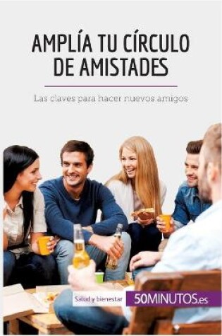 Cover of Amplía tu círculo de amistades