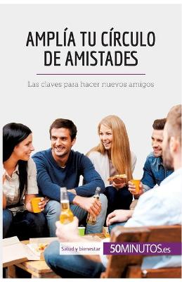 Book cover for Amplía tu círculo de amistades