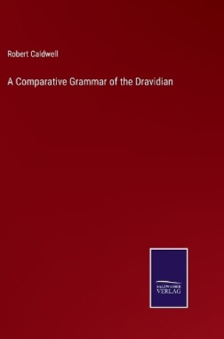 Cover of A Comparative Grammar of the Dravidian