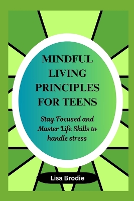 Book cover for Mindful living principles for teens