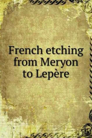 Cover of French etching from Meryon to Lepère