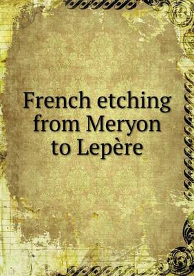 Book cover for French etching from Meryon to Lepère