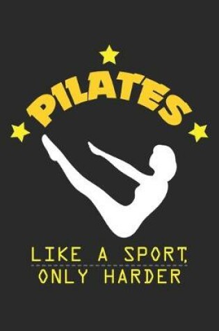 Cover of Pilates Like A Sport, Only Harder