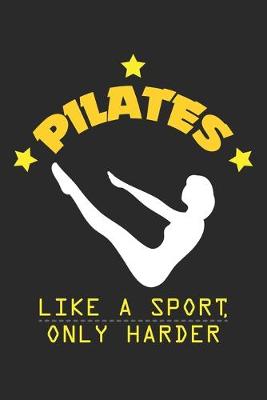 Book cover for Pilates Like A Sport, Only Harder