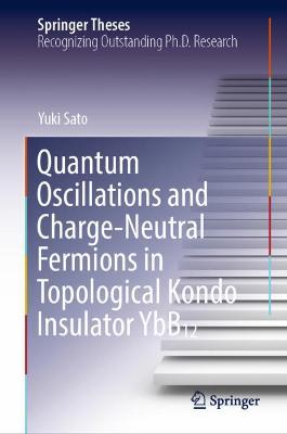 Book cover for Quantum Oscillations and Charge-Neutral Fermions in Topological Kondo Insulator YbB₁₂