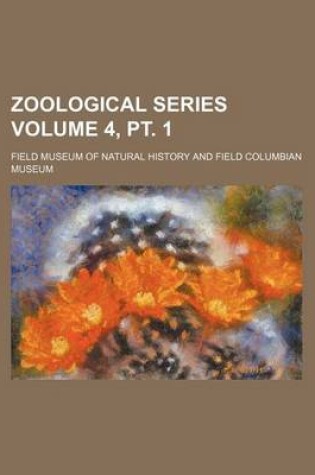 Cover of Zoological Series Volume 4, PT. 1