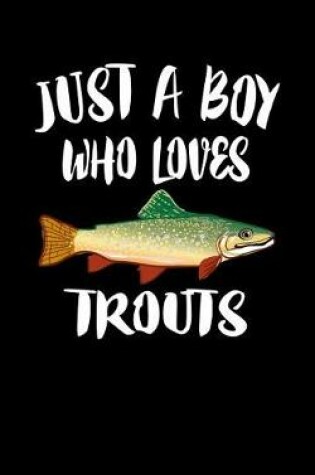 Cover of Just A Boy Who Loves Trouts