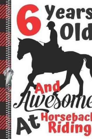 Cover of 6 Years Old And Awesome At Horseback Riding