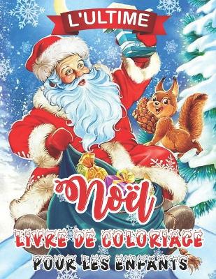 Book cover for L'ultime Noel Livre De Coloriage Pour Less Enfants