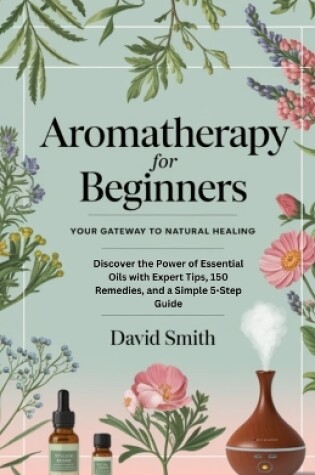 Cover of Aromatherapy for Beginners