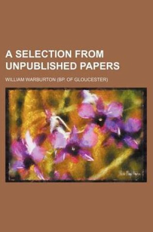 Cover of A Selection from Unpublished Papers
