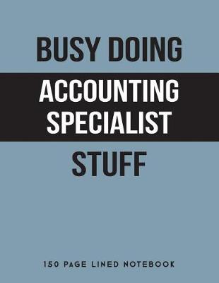 Book cover for Busy Doing Accounting Specialist Stuff