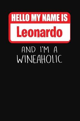 Book cover for Hello My Name is Leonardo And I'm A Wineaholic